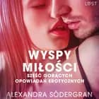 Wyspy miłości - 6 gorących opowiadań erotycznych af Alexandra Södergran