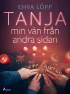 Tanja - min vän från andra sidan af Ehva Löpp