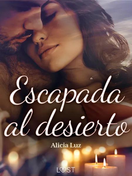 Escapada al desierto - Un Novela Corta Erótica af Alicia Luz