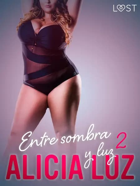 Entre sombra y luz 2 - un relato corto erótico af Alicia Luz