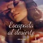 Escapada al desierto - Un Novela Corta Erótica af Alicia Luz