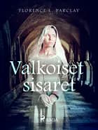 Valkoiset sisaret af Florence L. Barclay