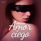 Amor ciego - un relato corto erótico af Alicia Luz