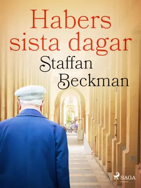 Habers sista dagar af Staffan Beckman