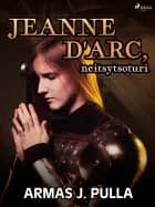 Jeanne d'Arc, neitsytsoturi af Armas J. Pulla