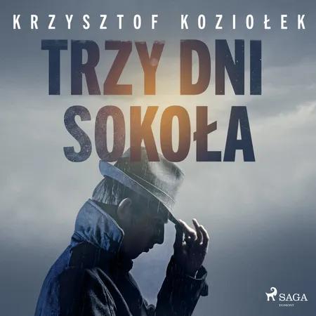 Trzy dni Sokoła af Krzysztof Koziołek