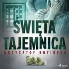 Święta tajemnica af Krzysztof Koziołek