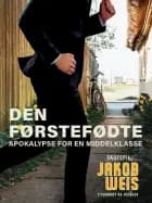 Den førstefødte. Apokalypse for en middelklasse af Jakob Weis