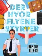 Der hvor flyene styrter af Jakob Weis