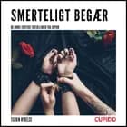 Smerteligt begær - og andre erotiske fortællinger fra Cupido af Cupido