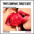 Two's Company, Three's Best - and other erotic short stories from Cupido af Cupido