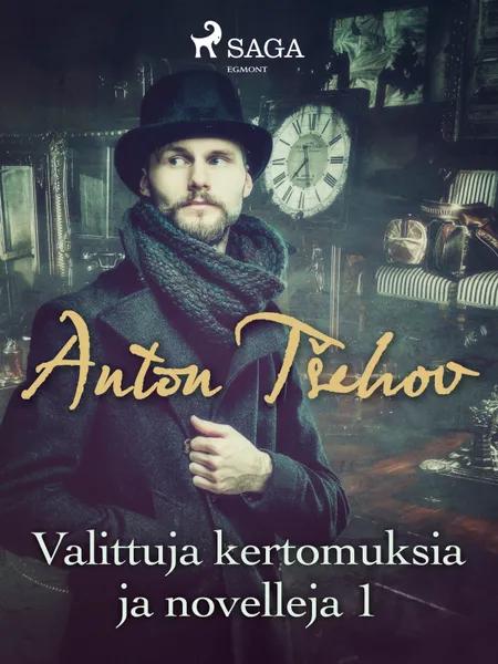 Valittuja kertomuksia ja novelleja 1 af Anton Tšehov