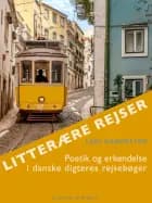 Litterære rejser. Poetik og erkendelse i danske digteres rejsebøger af Lars Handesten