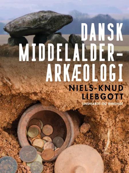 Dansk middelalderarkæologi af Niels-Knud Liebgott
