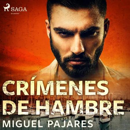 Crímenes de hambre af Miguel Pajares