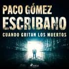 Cuando gritan los muertos af Paco Gómez Escribano