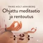 Ohjattu meditaatio ja rentoutus - Osa 2 af Trine Holt Arnsberg