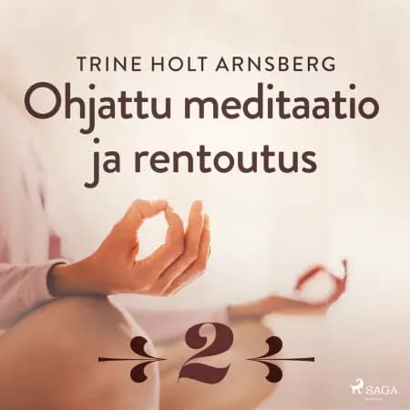 Ohjattu meditaatio ja rentoutus - Osa 2 af Trine Holt Arnsberg