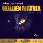 Golden Matrix. Jak nawiązać efektywny kontakt z Twoim klientem af Adam Ubertowski