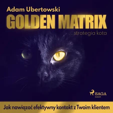 Golden Matrix. Jak nawiązać efektywny kontakt z Twoim klientem af Adam Ubertowski