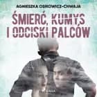 Śmierć, kumys i odciski palców af Agnieszka Osikowicz-Chwaja