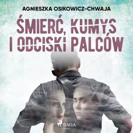 Śmierć, kumys i odciski palców af Agnieszka Osikowicz-Chwaja