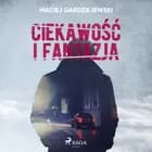 Ciekawość i fantazja af Maciej Gardziejewski
