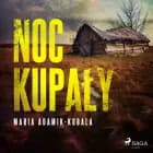 Noc Kupały af Maria Adamik-Kubala