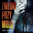 Zwłoki przy molo af Tomasz Wandzel
