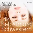 Die Selbstmord-Schwestern af Jeffrey Eugenides