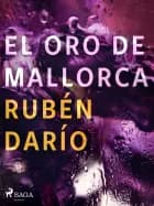 El oro de Mallorca af Rubén Darío