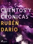 Cuentos y crónicas af Rubén Darío