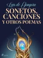 Sonetos, canciones y otros poemas af Luis Góngora