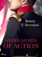 American Men of Action af Burton E. Stevenson