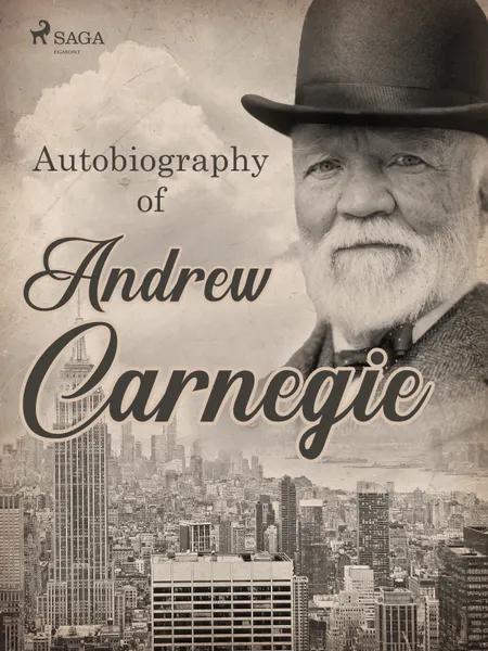 Autobiography of Andrew Carnegie af Andrew Carnegie