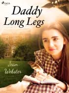 Daddy-Long-Legs af Jean Webster