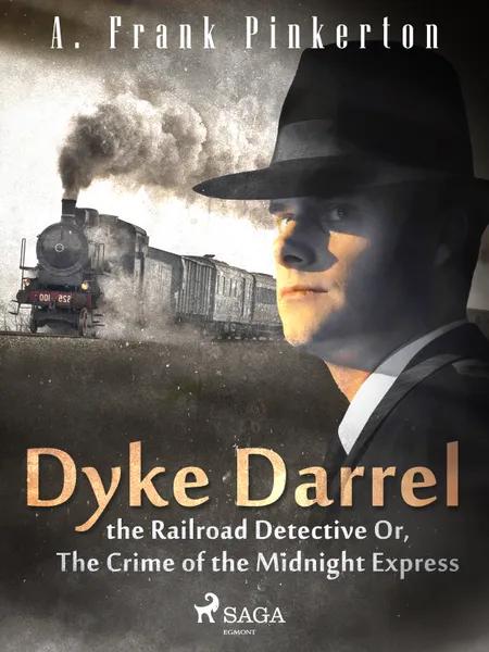 Dyke Darrel the Railroad Detective Or, The Crime of the Midnight Express af A. Frank. Pinkerton