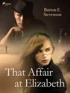 That Affair at Elizabeth af Burton E. Stevenson