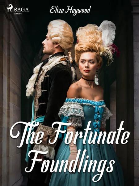 The Fortunate Foundlings af Eliza Haywood