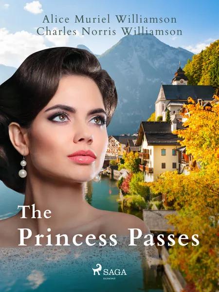 The Princess Passes af Charles Norris Williamson
