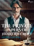 The Private Papers of Henry Ryecroft af George Gissing
