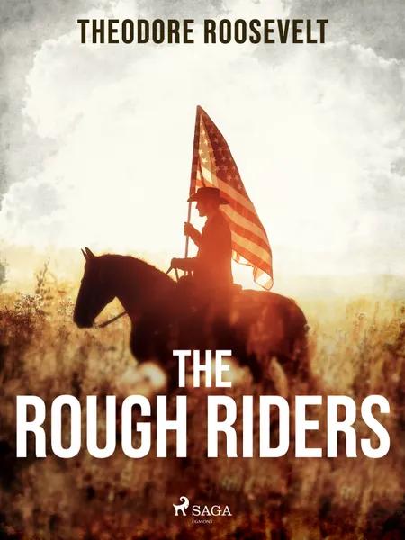 The Rough Riders af Theodore Roosevelt
