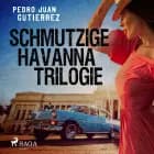 Schmutzige Havanna Trilogie af Pedro Juan Gutiérrez