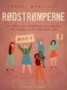 Rødstrømperne. Den danske Rødstrømpebevægelses udvikling, nytænkning og gennemslag 1970-1985. Bind 1 af Drude Dahlerup