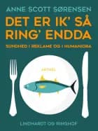 Det er ik’ så ring’ endda. Sundhed i reklame og i humaniora af Anne Scott Sørensen