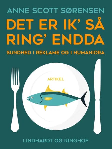 Det er ik’ så ring’ endda. Sundhed i reklame og i humaniora af Anne Scott Sørensen