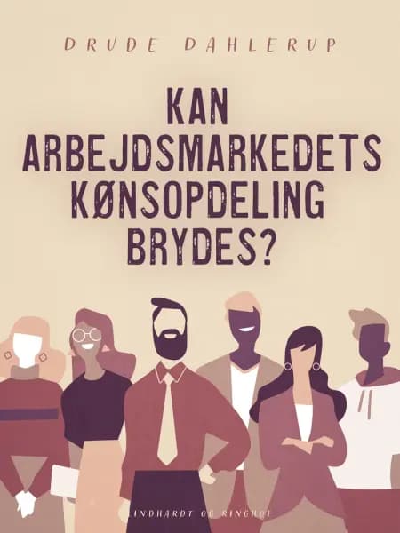 Kan arbejdsmarkedets kønsopdeling brydes? af Drude Dahlerup