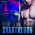 Svartklubb - erotisk novell af Sir Jay Cox