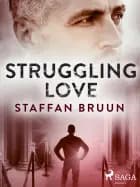 Struggling love af Staffan Bruun
