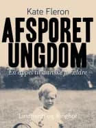 Afsporet ungdom. En appel til danske forældre af Kate Fleron